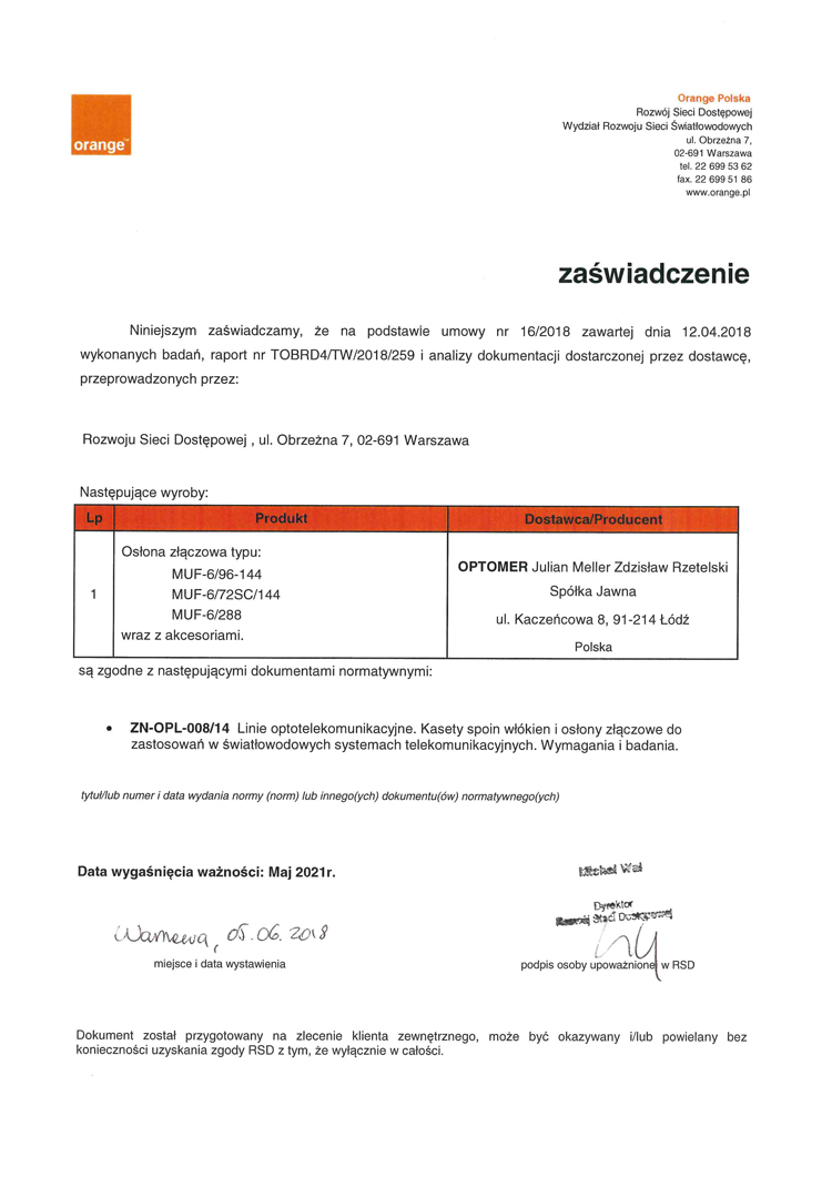 Laboratorium Wydziału Rozwoju Sieci Światłowodowych Orange Polska podczas badań potwierdziło zgodność Muf MUF-6 firmy OPTOMER z normą ZN-14/OPL-008. 